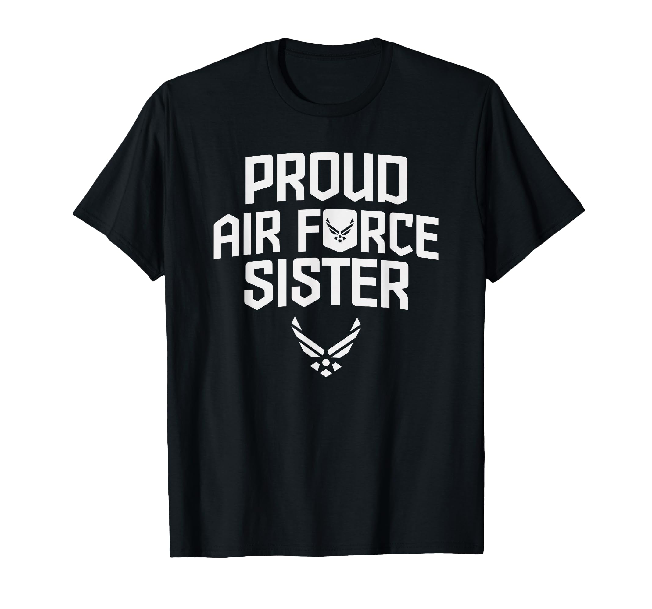 Proud Air Force Sister Military T-Shirt - Fun Novelty Design Men Women - T-Shirt, Sweatshirt, Hoodie