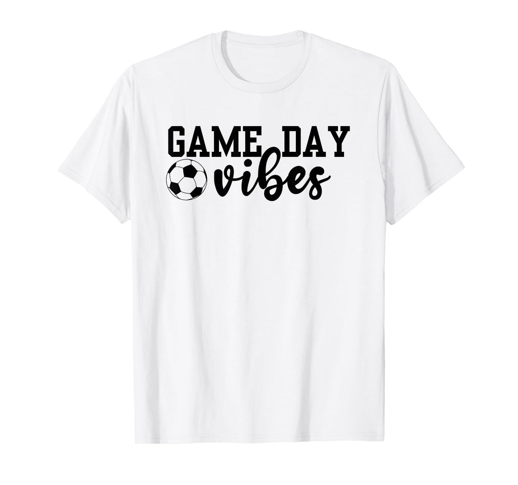 Game Day Vibes Soccer Coach Team Squad T-Shirt - Unique Graphic Men Women - T-Shirt, Sweatshirt, Hoodie