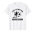 Life Is Better Soccer Next Game Day T-Shirt - Graphic Print for Adults - T-Shirt, Sweatshirt, Hoodie