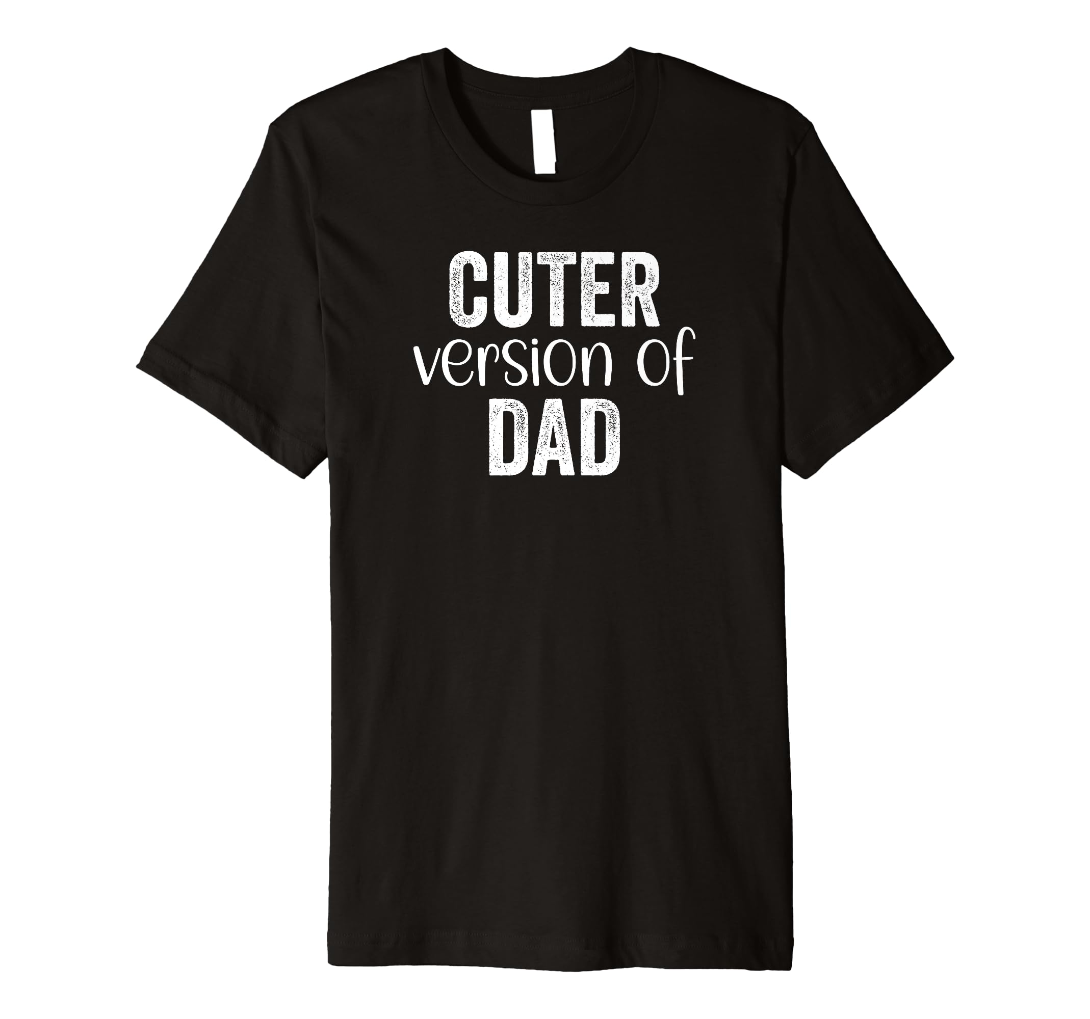 Funny Cuter Version Dad Family Matching T-Shirt - Unique Graphic Unisex - T-Shirt, Sweatshirt, Hoodie