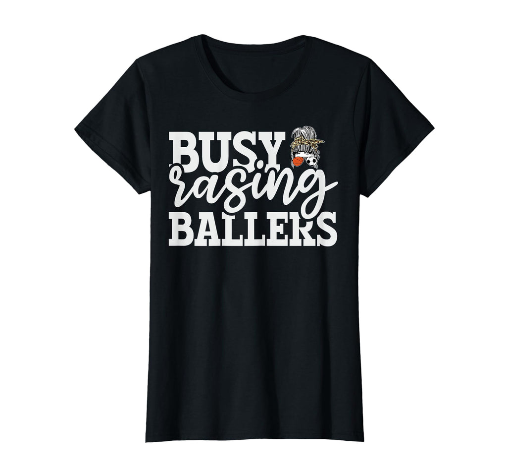 Busy Raising Ballers Baller Mom T-Shirt - Novelty Apparel for Adults - T-Shirt, Sweatshirt, Hoodie