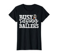 Busy Raising Ballers Baller Mom T-Shirt - Novelty Apparel for Adults - T-Shirt, Sweatshirt, Hoodie