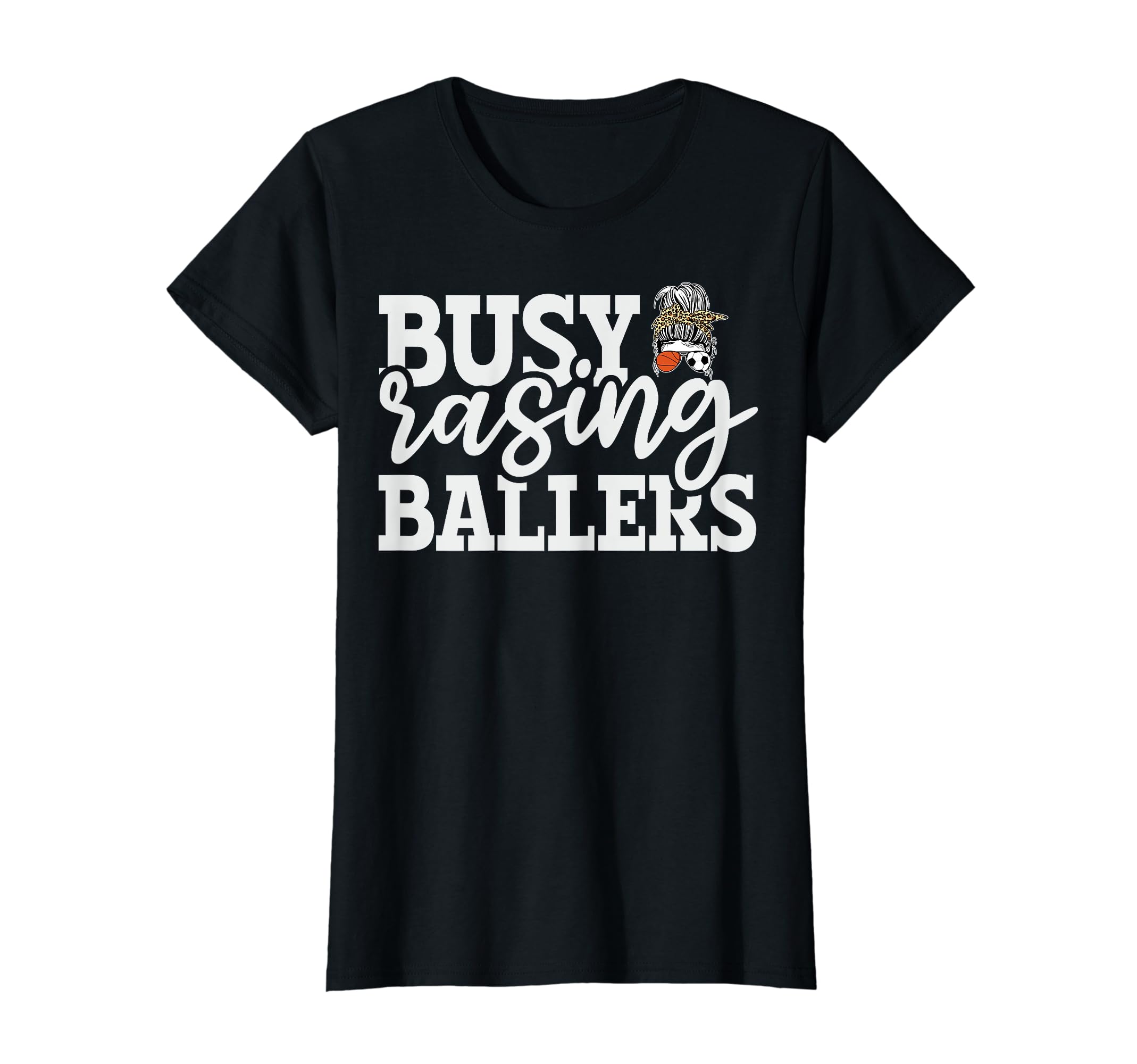 Busy Raising Ballers Baller Mom T-Shirt - Novelty Apparel for Adults - T-Shirt, Sweatshirt, Hoodie