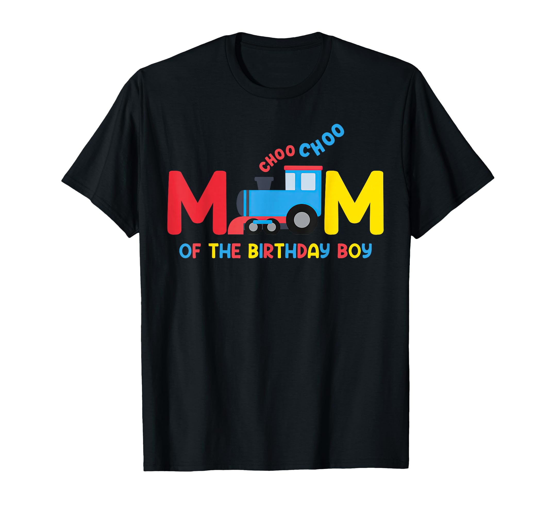 Mom Birthday Choo Choo Train Family T-Shirt - Fun Novelty Design Men Women - T-Shirt, Sweatshirt, Hoodie