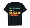 Husband Dad Karaoke Legend Funny T-Shirt - Unique Graphic Men Women - T-Shirt, Sweatshirt, Hoodie