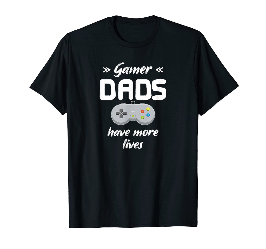 Gamer Dads Have More Lives Funny Video T-Shirt - Novelty Apparel Men Women - T-Shirt, Sweatshirt, Hoodie