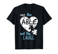 See Able Not Label Autism Awareness Month T-Shirt - Trendy Graphic Unisex - T-Shirt, Sweatshirt, Hoodie