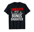 I Am Favorite Bonus Daughter Step Daughter T-Shirt - Unique Graphic Unisex - T-Shirt, Sweatshirt, Hoodie