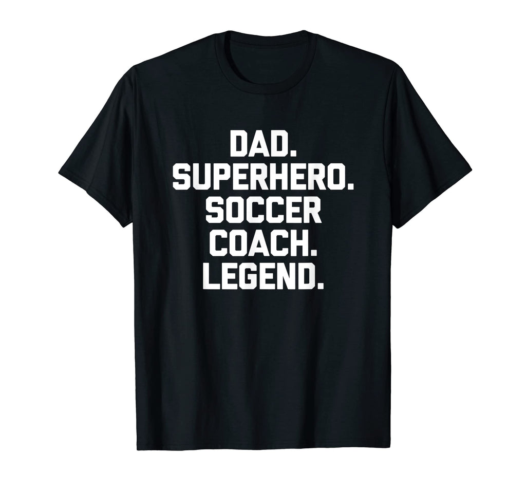 Mens Dad Superhero Soccer Coach T-Shirt - Casual Everyday Wear Unisex - T-Shirt, Sweatshirt, Hoodie