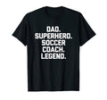 Mens Dad Superhero Soccer Coach T-Shirt - Casual Everyday Wear Unisex - T-Shirt, Sweatshirt, Hoodie