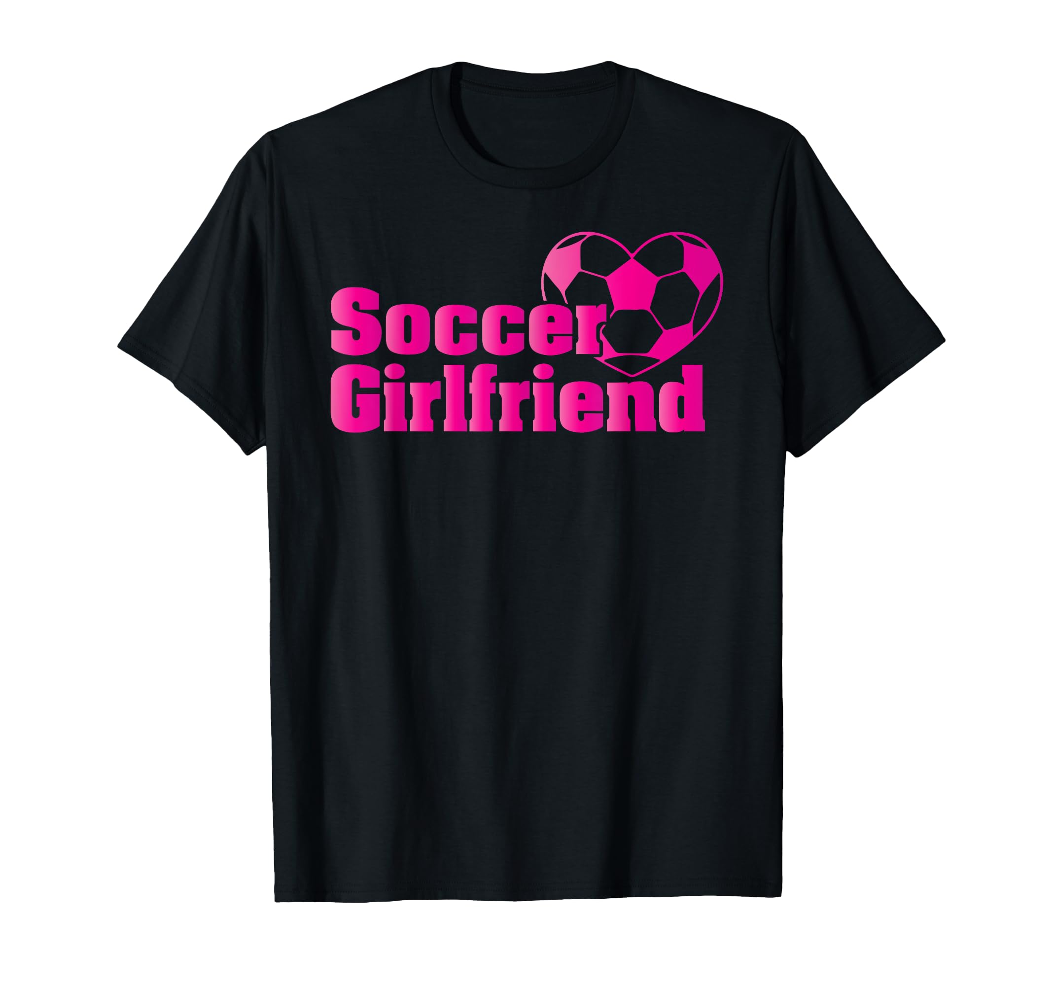 Soccer Girlfriend Football Player T-Shirt - Novelty Apparel Unisex - T-Shirt, Sweatshirt, Hoodie