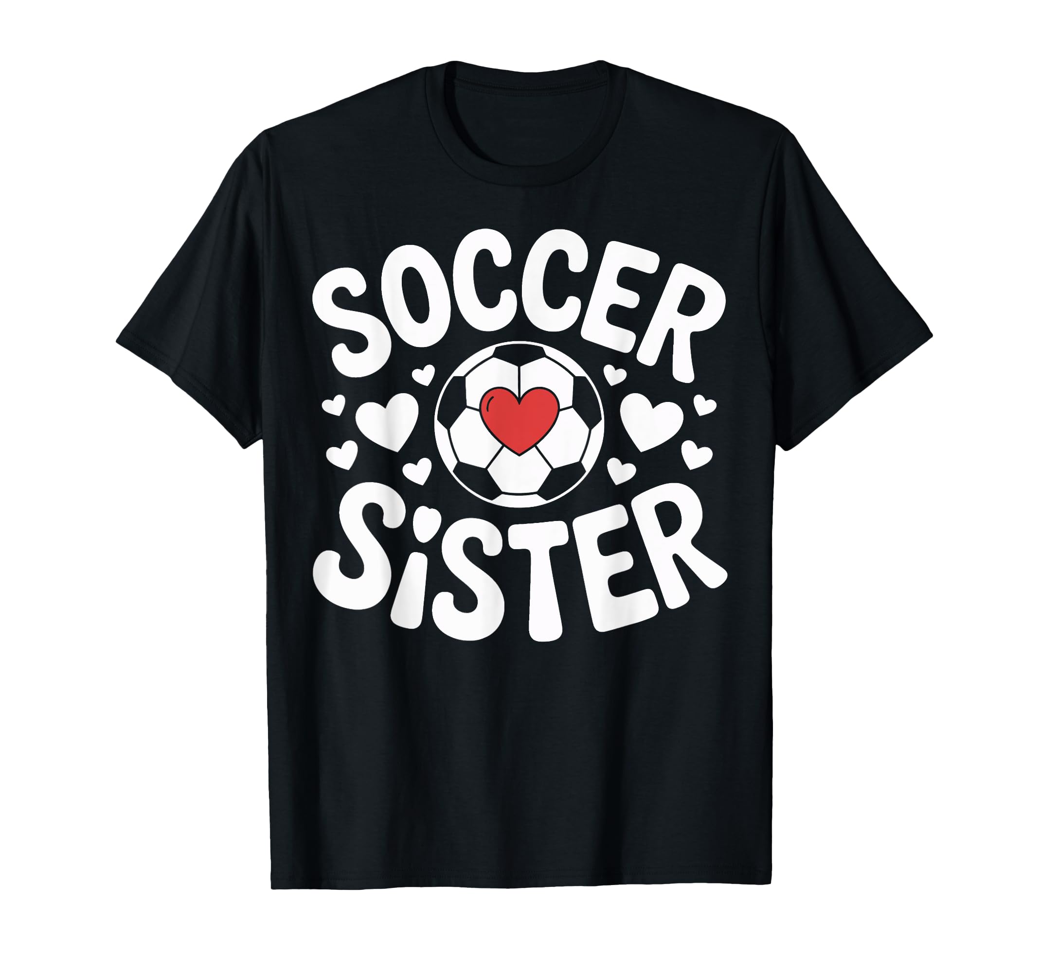 Soccer Sister Family Soccer Players T-Shirt - Trendy Graphic for Adults - T-Shirt, Sweatshirt, Hoodie