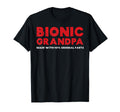 Bionic Grandpa Knee Hip Replacement 90 T-Shirt - Graphic Print Men Women - T-Shirt, Sweatshirt, Hoodie