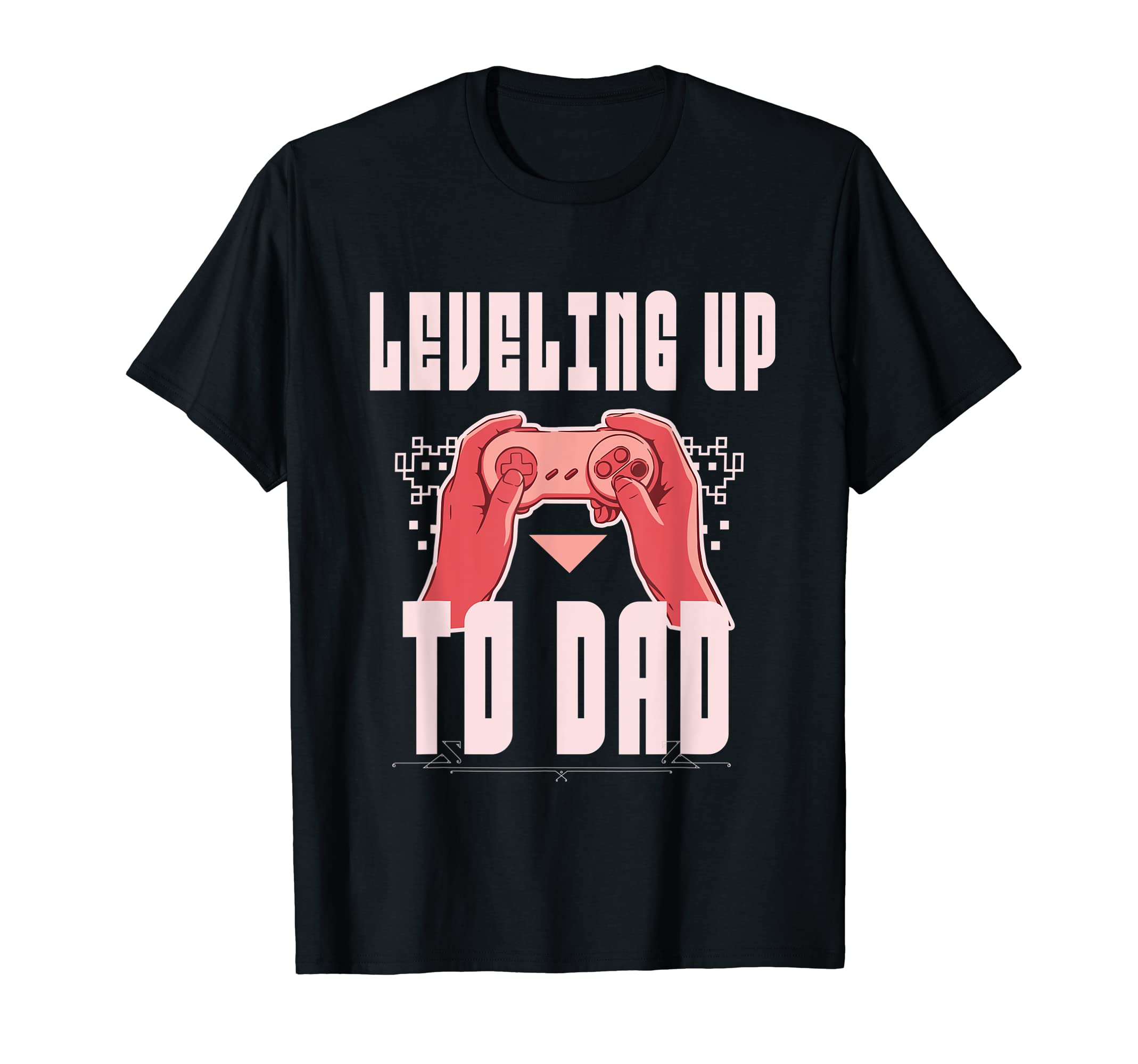 Leveling Up To Dad Video Game Dad T-Shirt - Novelty Apparel for Adults - T-Shirt, Sweatshirt, Hoodie