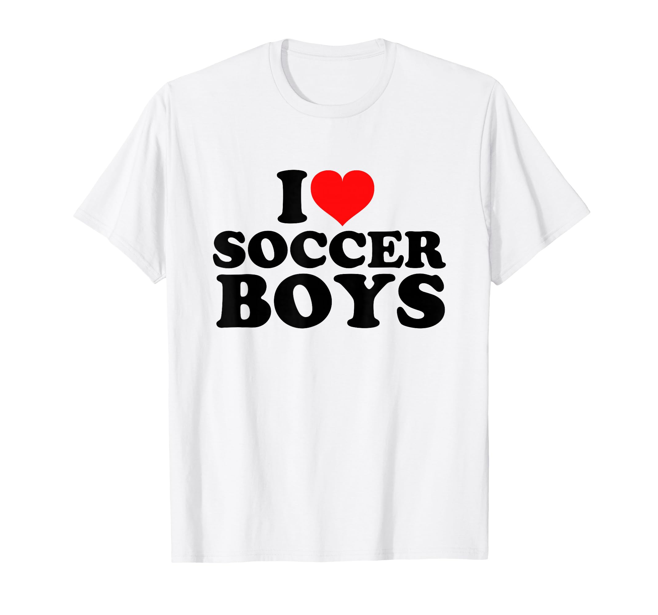 I Love Soccer T-Shirt - Streetwear Style for Adults - T-Shirt, Sweatshirt, Hoodie