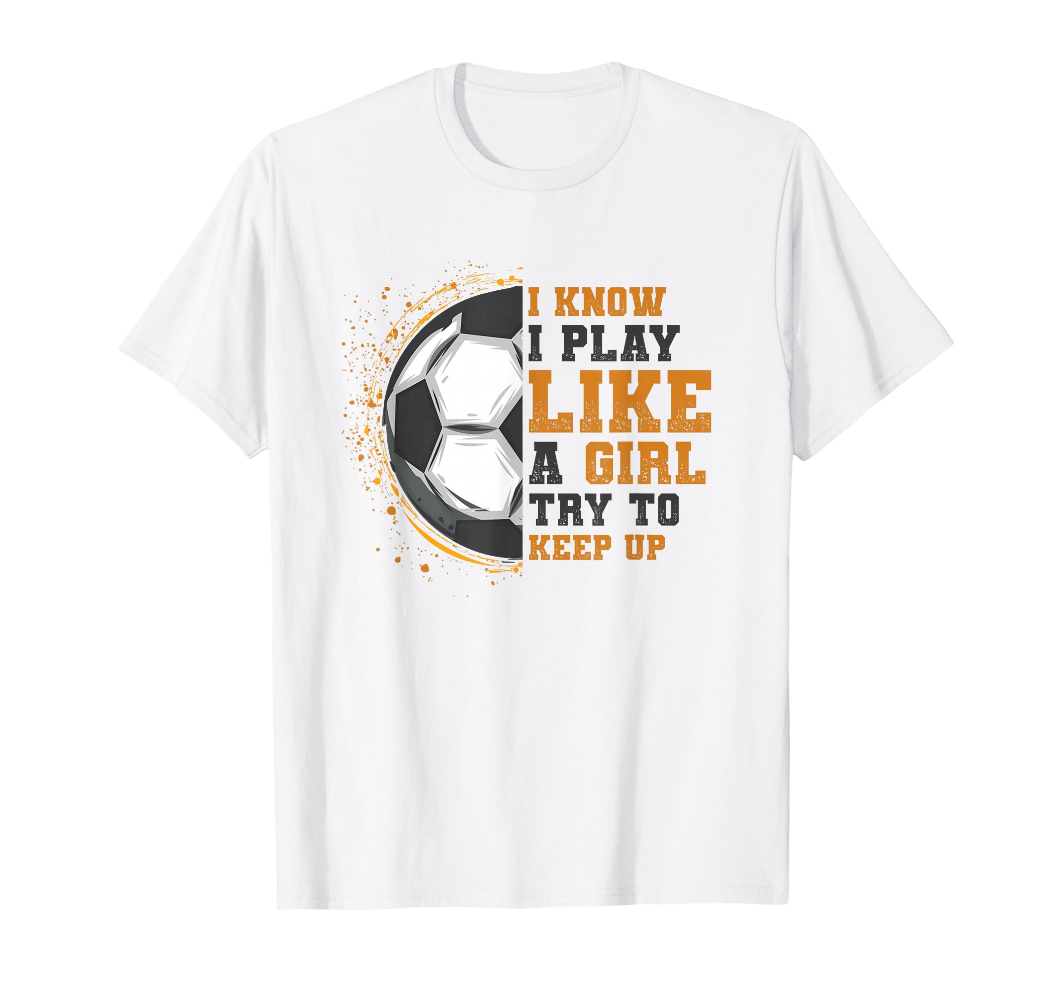 I Know I Play Like Try To Keep Up T-Shirt - Trendy Graphic for Adults - T-Shirt, Sweatshirt, Hoodie