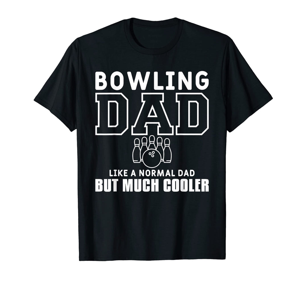 Bowling Dad Like Normal Dad But Much T-Shirt - Custom Art Print for Adults - T-Shirt, Sweatshirt, Hoodie
