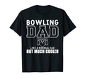 Bowling Dad Like Normal Dad But Much T-Shirt - Custom Art Print for Adults - T-Shirt, Sweatshirt, Hoodie
