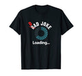 Mens Bad Dad Joke Funny Dad Daddy T-Shirt - Streetwear Style Men Women - T-Shirt, Sweatshirt, Hoodie