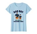 Dad Matching Vibes T-Shirt - Novelty Apparel Men Women - T-Shirt, Sweatshirt, Hoodie
