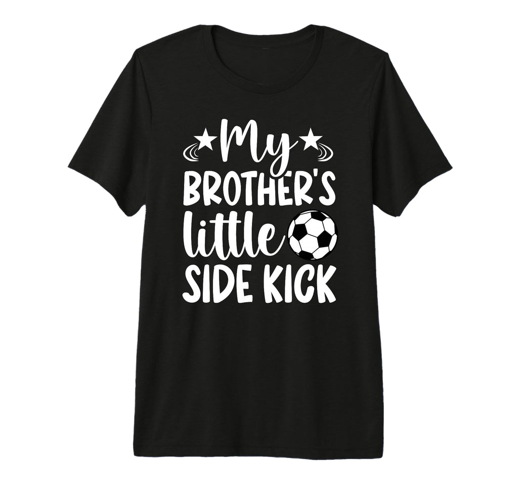 Brothers Little Side Kick Soccer T-Shirt - Fun Novelty Design Men Women - T-Shirt, Sweatshirt, Hoodie
