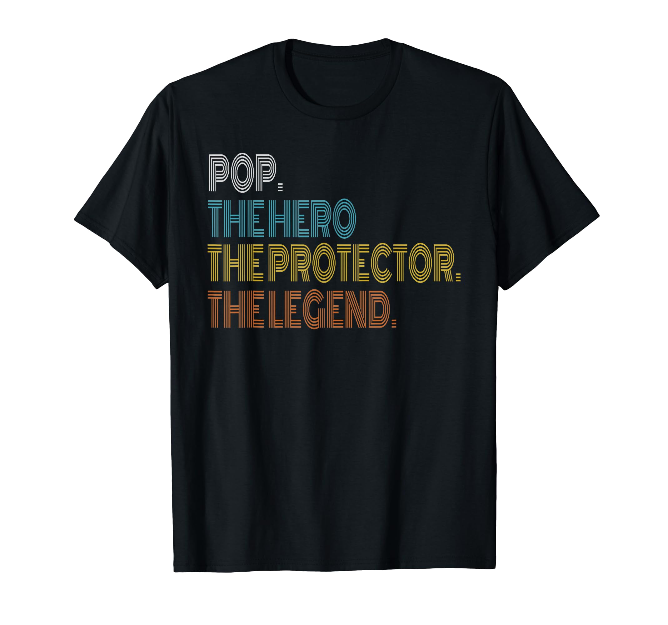 Pop Hero Protector Legend Fun Grandpa Dad T-Shirt - Graphic Print Unisex - T-Shirt, Sweatshirt, Hoodie