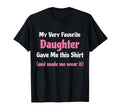 Funny Gag Gift From Daughter To Dad Or T-Shirt - Graphic Print for Adults - T-Shirt, Sweatshirt, Hoodie