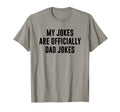 My Jokes Are Officially Dad Jokes T-Shirt - Casual Everyday Wear Men Women - T-Shirt, Sweatshirt, Hoodie