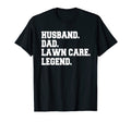 Mens Husband Dad Lawn Care Legend Dad T-Shirt - Custom Art Print Unisex - T-Shirt, Sweatshirt, Hoodie