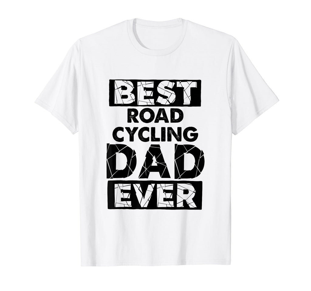 Funny Dad Best Road Cycling Dad Ever T-Shirt - Trendy Graphic Unisex - T-Shirt, Sweatshirt, Hoodie