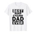 Funny Dad Best Road Cycling Dad Ever T-Shirt - Trendy Graphic Unisex - T-Shirt, Sweatshirt, Hoodie