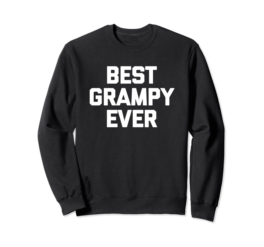 Best Grampy Ever Funny Grandpa Sweatshirt - Minimalist Print for Adults - T-Shirt, Sweatshirt, Hoodie