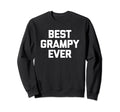 Best Grampy Ever Funny Grandpa Sweatshirt - Minimalist Print for Adults - T-Shirt, Sweatshirt, Hoodie