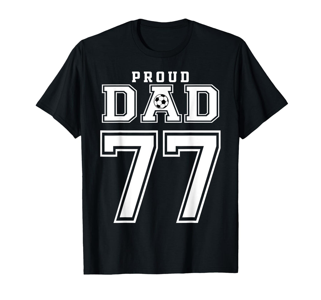 Number 77 Custom Proud Soccer T-Shirt - Fun Novelty Design Men Women - T-Shirt, Sweatshirt, Hoodie
