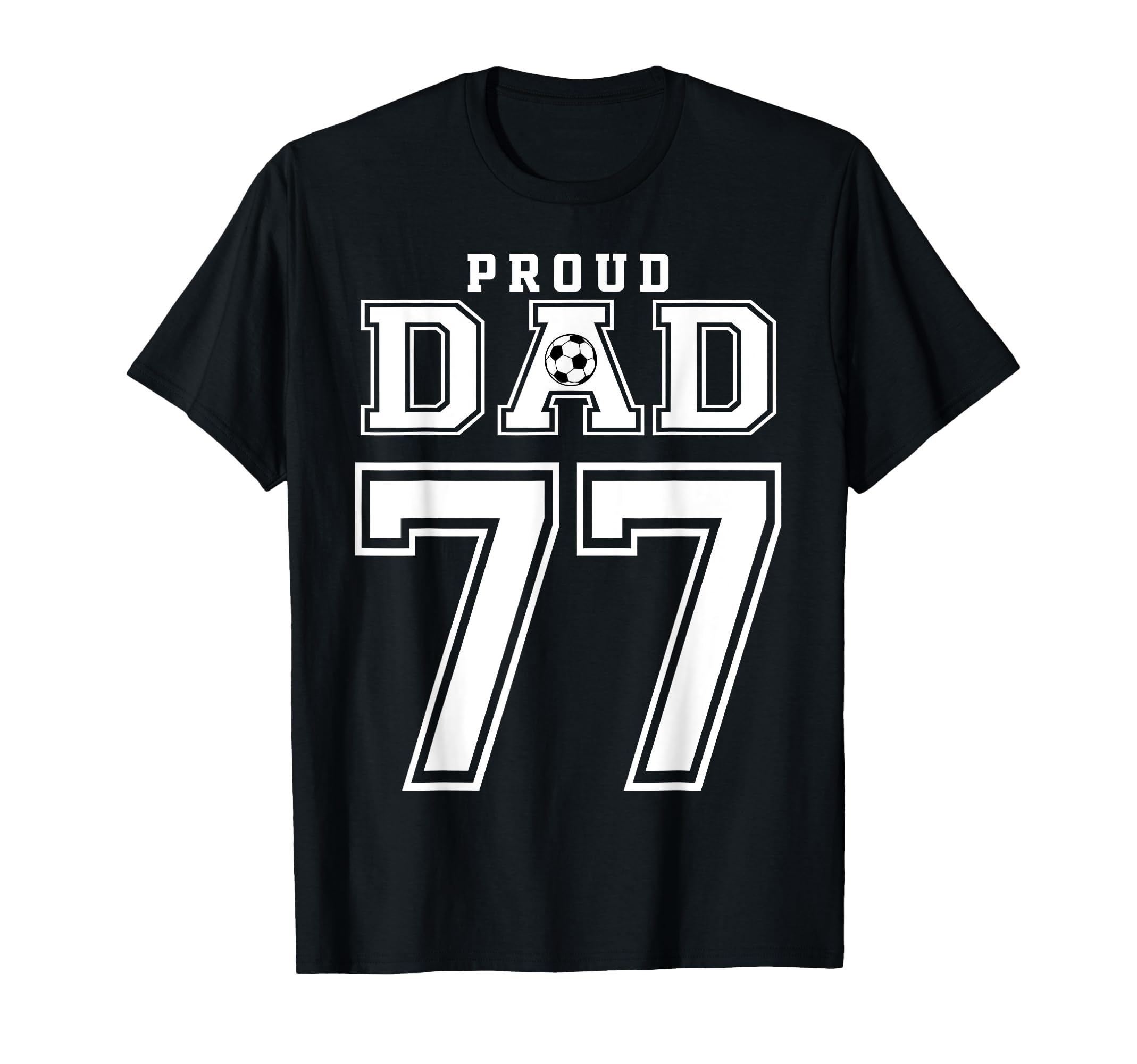 Number 77 Custom Proud Soccer T-Shirt - Fun Novelty Design Men Women - T-Shirt, Sweatshirt, Hoodie