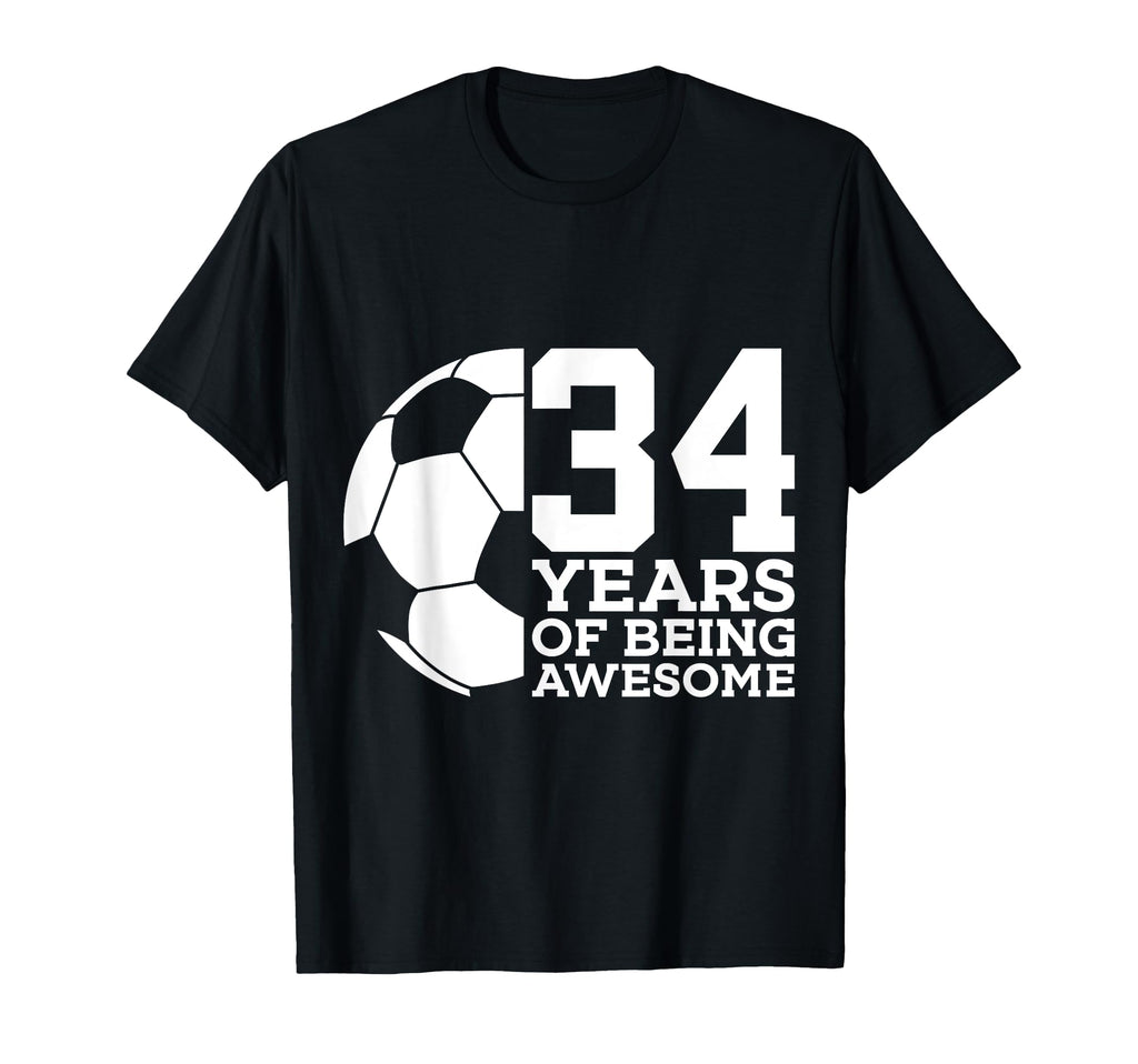 34 Years Being Awesome Soccer 34Th T-Shirt - Novelty Apparel for Adults - T-Shirt, Sweatshirt, Hoodie