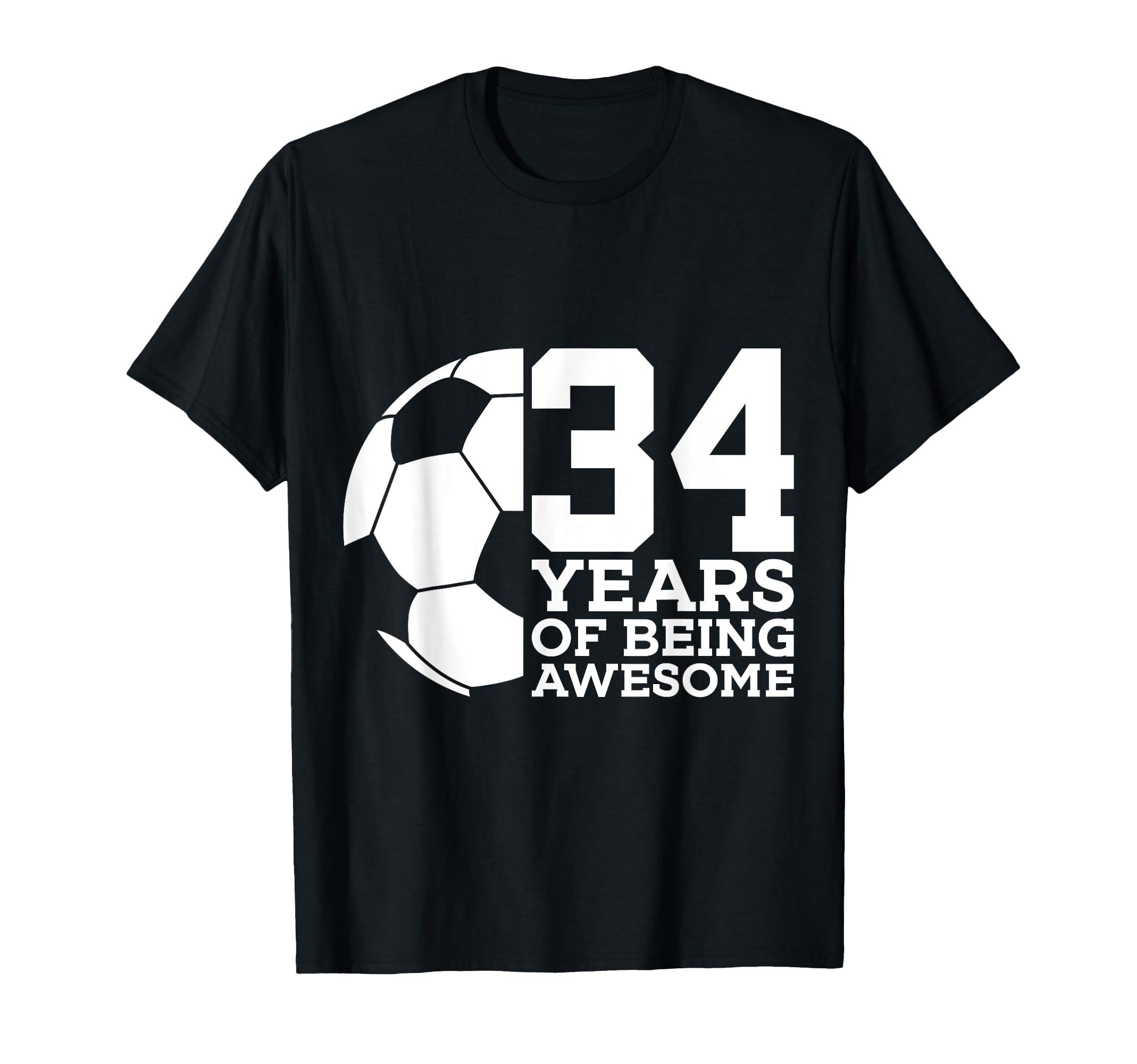 34 Years Being Awesome Soccer 34Th T-Shirt - Novelty Apparel for Adults - T-Shirt, Sweatshirt, Hoodie