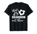 Thats My Grandson Out There Soccer T-Shirt - Aesthetic Graphic for Adults - T-Shirt, Sweatshirt, Hoodie
