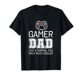 Gamer Dad Much Cooler Funny T-Shirt - Graphic Print for Adults - T-Shirt, Sweatshirt, Hoodie