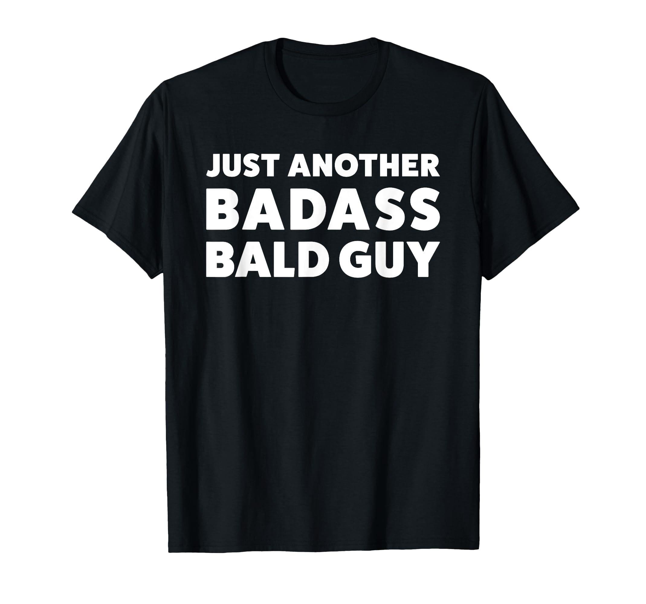 Funny Badass Bald Guy Or Dad T-Shirt - Trendy Graphic Unisex - T-Shirt, Sweatshirt, Hoodie