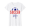 Soccer Wife Soccer Ball Support Soccer T-Shirt - Streetwear Style Unisex - T-Shirt, Sweatshirt, Hoodie