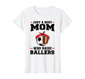 Just Busy Mom Who Raise Ballers T-Shirt - Streetwear Style for Adults - T-Shirt, Sweatshirt, Hoodie