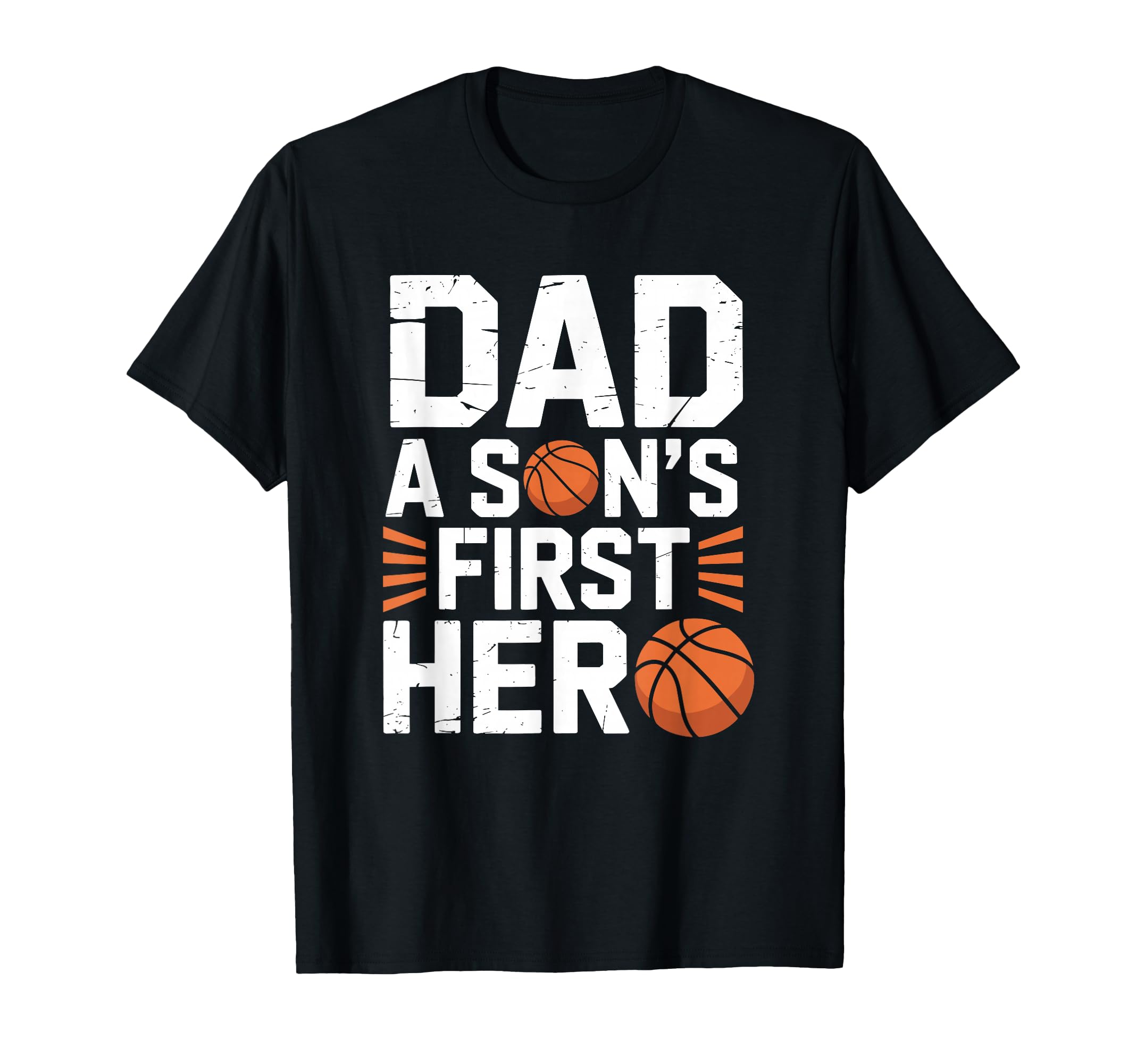 Dad Sons First Hero Basketball Dad T-Shirt - Streetwear Style Unisex - T-Shirt, Sweatshirt, Hoodie