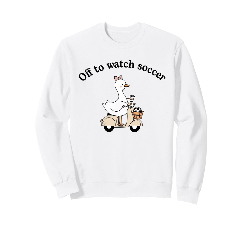 Soccer Mom Off To Watch Soccer Sweatshirt - Casual Everyday Wear Men Women - T-Shirt, Sweatshirt, Hoodie
