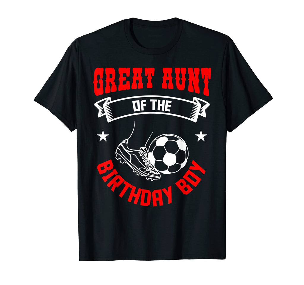 Great Aunt Birthday Soccer T-Shirt - Casual Everyday Wear for Adults - T-Shirt, Sweatshirt, Hoodie