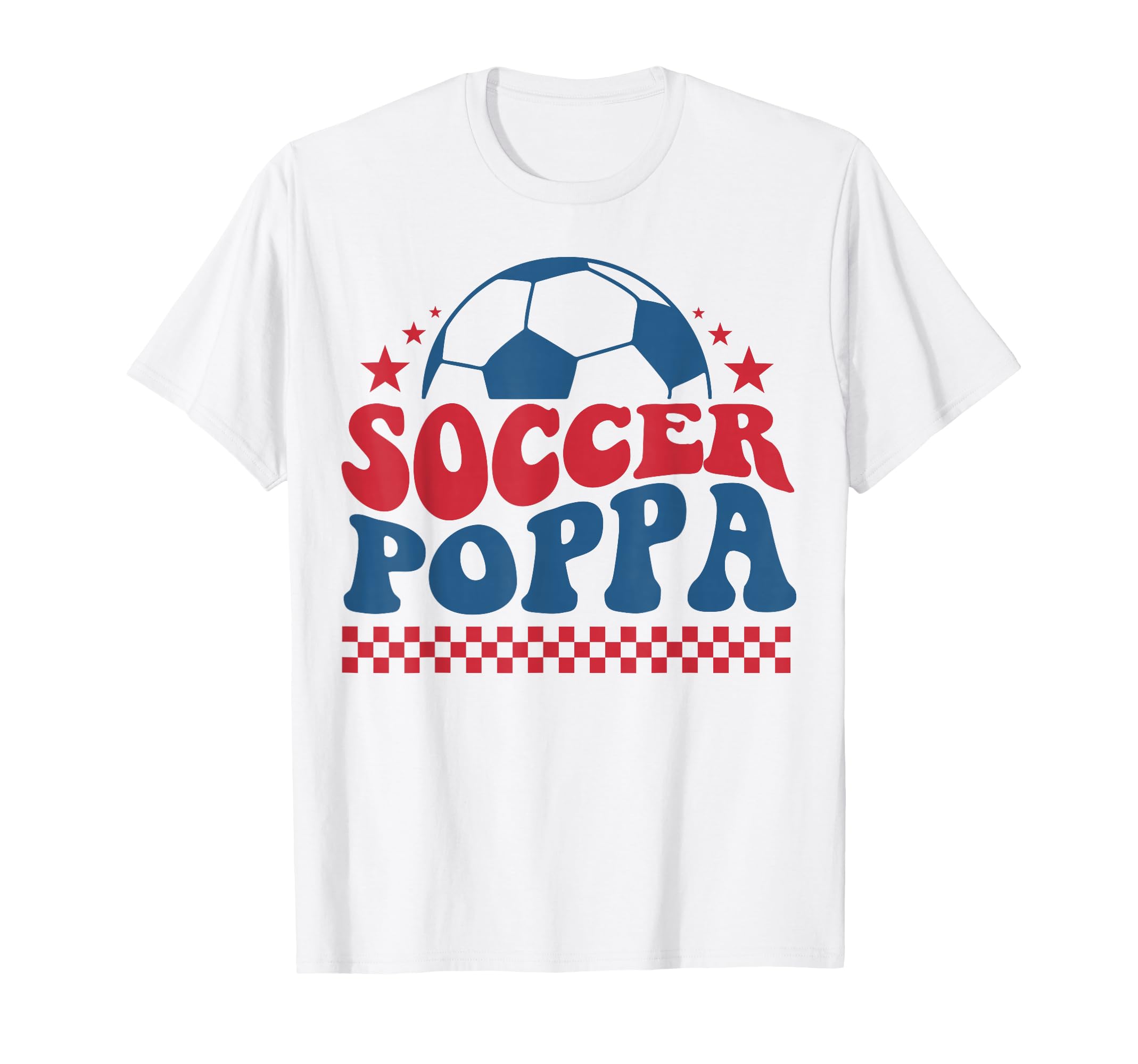 Soccer Poppa Dad Soccer Fan Support Soccer T-Shirt - Unique Graphic Unisex - T-Shirt, Sweatshirt, Hoodie