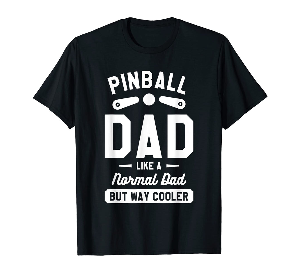 Pinball Dad Like Normal Dad But Way T-Shirt - Custom Art Print Unisex - T-Shirt, Sweatshirt, Hoodie