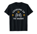 Leveling Up To Daddy Promoted To Dad T-Shirt - Streetwear Style Unisex - T-Shirt, Sweatshirt, Hoodie