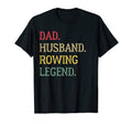 Dad Husband Rowing Legend Rowing Dad T-Shirt - Fun Novelty Design Men Women - T-Shirt, Sweatshirt, Hoodie