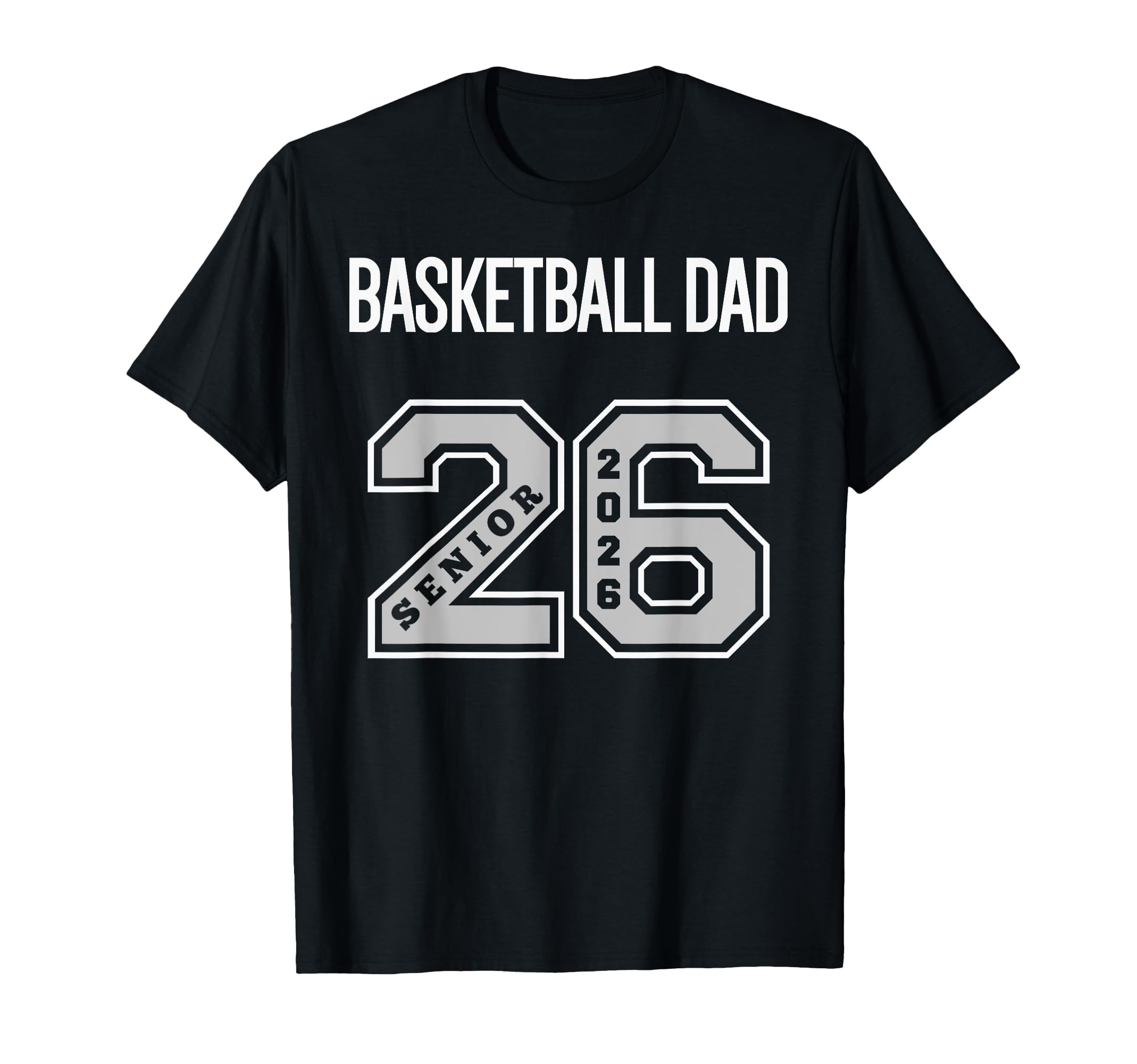 Basketball Dad 2026 Senior Basketball T-Shirt - Trendy Graphic for Adults - T-Shirt, Sweatshirt, Hoodie